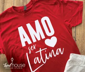 Amo Ser Latina, Cute T-Shirt, Any Color, Love Latin Shirt, Customize