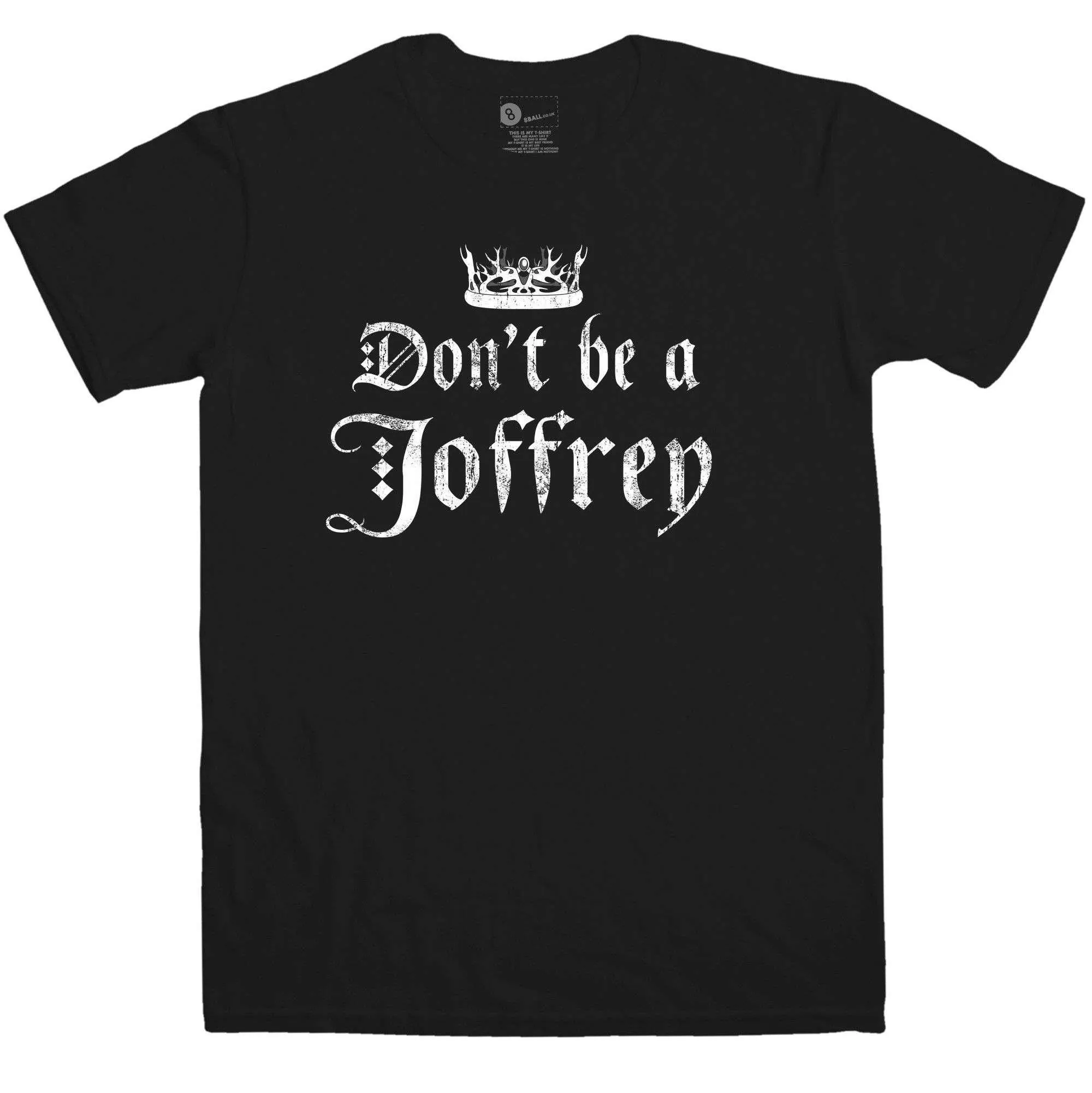 Don't Be A Joffrey T-Shirt