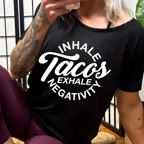 Inhale Tacos Exhale Negativity | Slouchy Tee