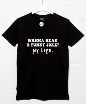 Wanna Hear a Funny Joke T-Shirt